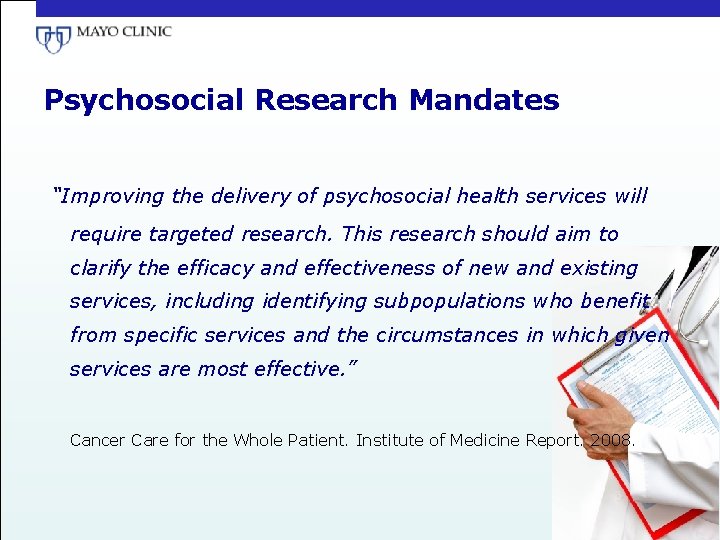 Psychosocial Research Mandates “Improving the delivery of psychosocial health services will require targeted research.
