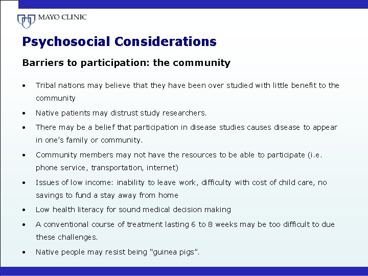 Psychosocial Considerations Barriers to participation: the community • Tribal nations may believe that they