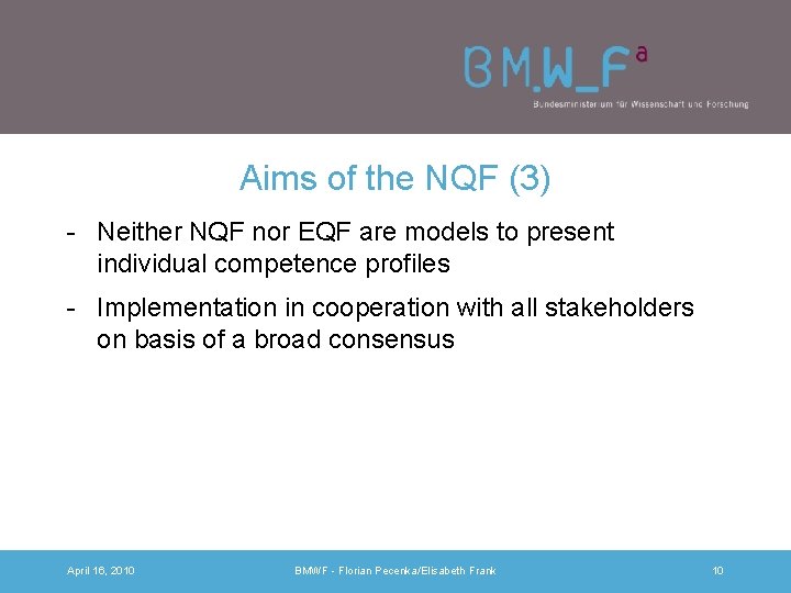 Aims of the NQF (3) - Neither NQF nor EQF are models to present