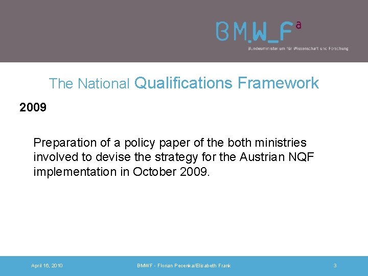 The National Qualifications Framework 2009 Preparation of a policy paper of the both ministries