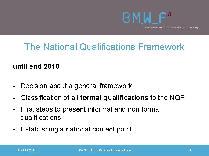 The National Qualifications Framework until end 2010 - Decision about a general framework -