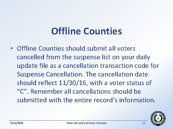 Offline Counties • Offline Counties should submit all voters cancelled from the suspense list