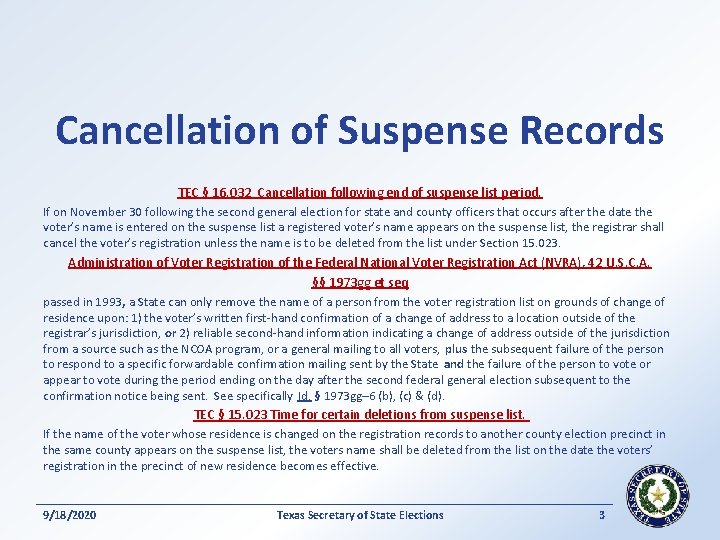 Cancellation of Suspense Records TEC § 16. 032 Cancellation following end of suspense list