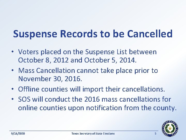 Suspense Records to be Cancelled • Voters placed on the Suspense List between October