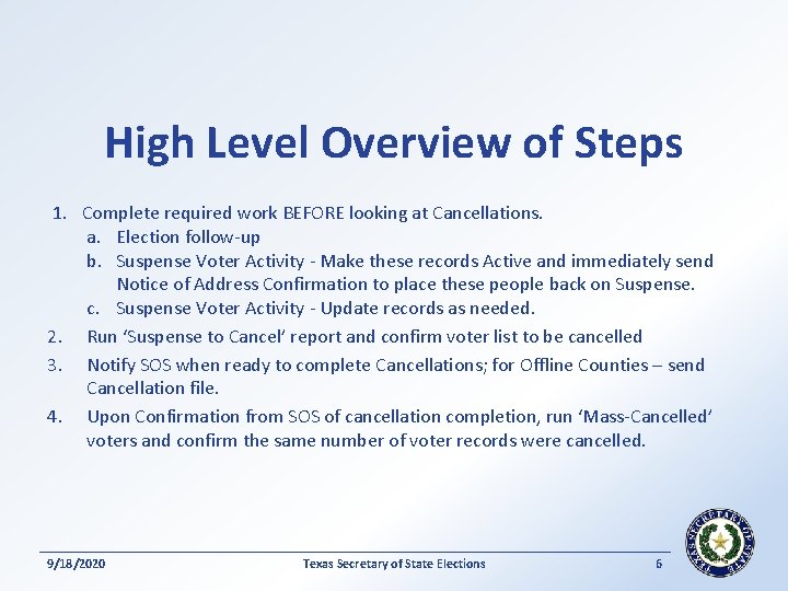 High Level Overview of Steps 1. Complete required work BEFORE looking at Cancellations. a.