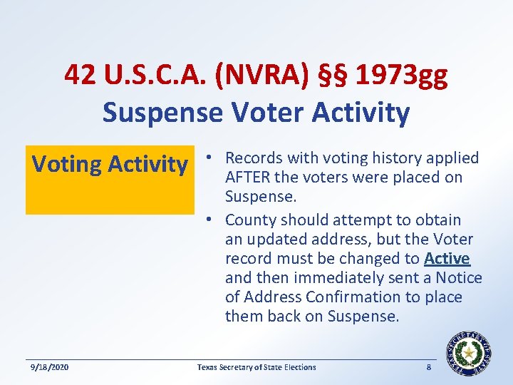 42 U. S. C. A. (NVRA) §§ 1973 gg Suspense Voter Activity Voting Activity