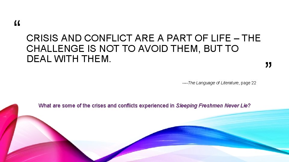 “ CRISIS AND CONFLICT ARE A PART OF LIFE – THE CHALLENGE IS NOT “ CRISIS AND CONFLICT ARE A PART OF LIFE – THE CHALLENGE IS NOT