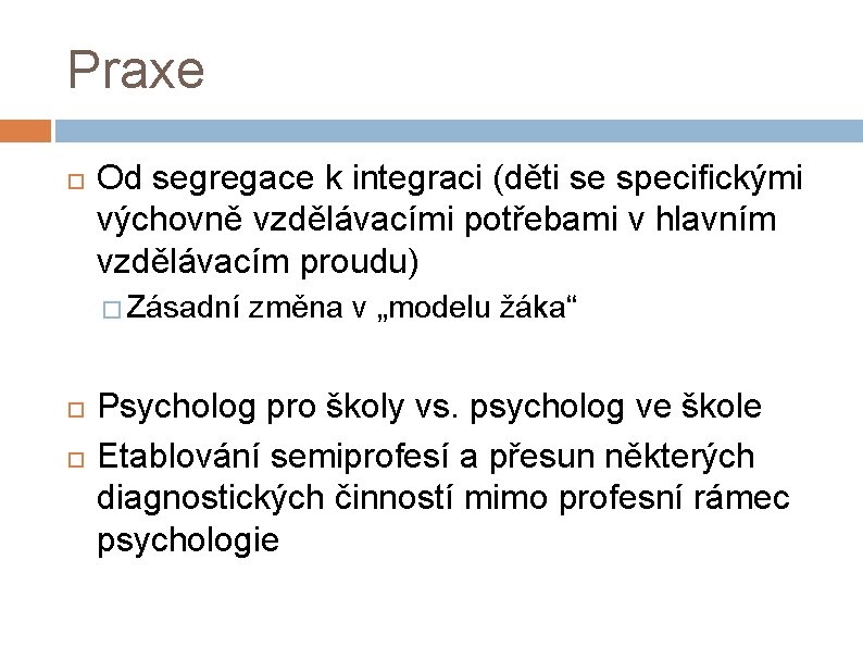 Praxe Od segregace k integraci (děti se specifickými výchovně vzdělávacími potřebami v hlavním vzdělávacím