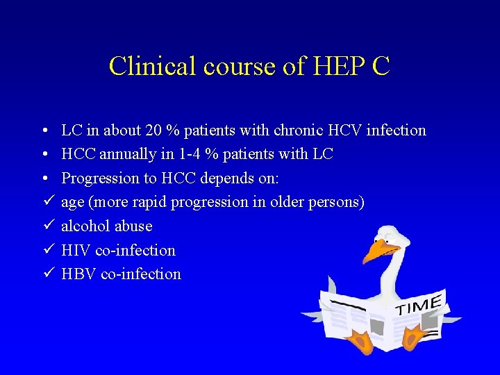 Clinical course of HEP C • • • ü ü LC in about 20