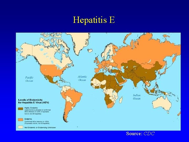 Hepatitis E Source: CDC 