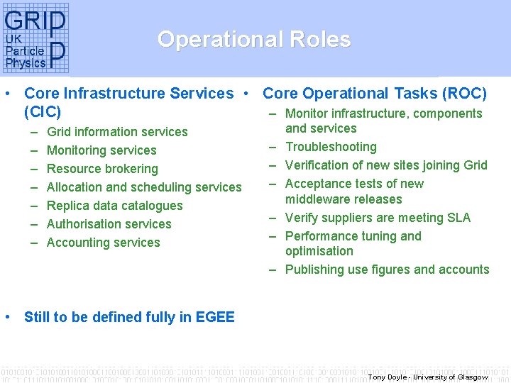 Operational Roles • Core Infrastructure Services • Core Operational Tasks (ROC) (CIC) – Monitor