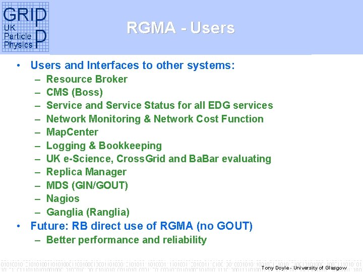 RGMA - Users • Users and Interfaces to other systems: – – – Resource