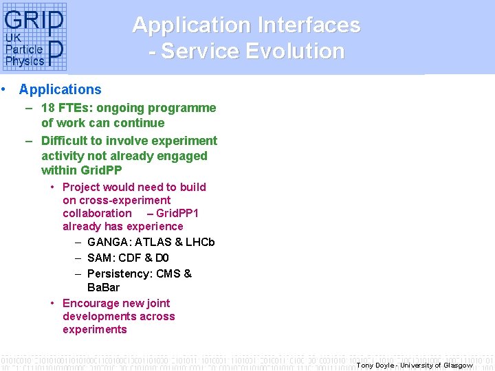 Application Interfaces - Service Evolution • Applications – 18 FTEs: ongoing programme of work