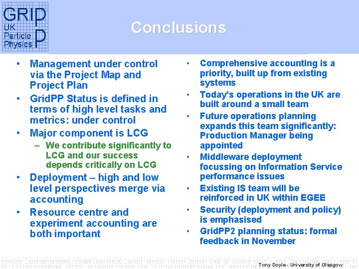 Conclusions • Management under control via the Project Map and Project Plan • Grid.