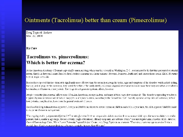 Ointments (Tacrolimus) better than cream (Pimecrolimus) 