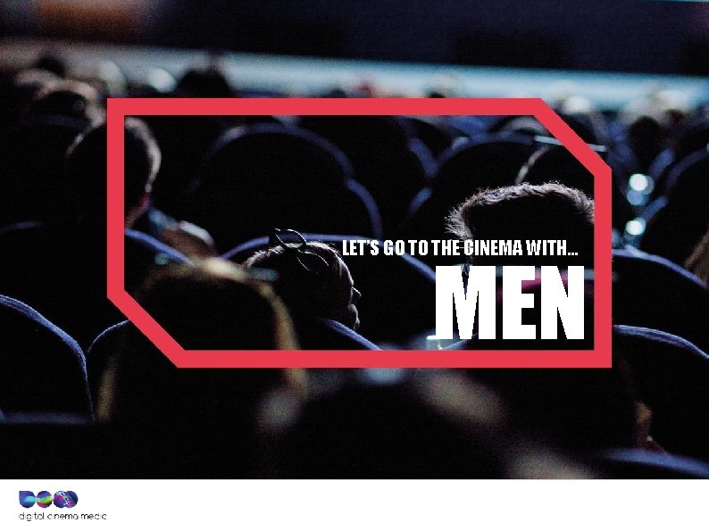 LET’S GO TO THE CINEMA WITH… MEN 