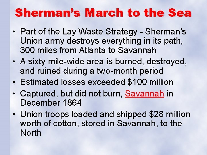 Sherman’s March to the Sea • Part of the Lay Waste Strategy - Sherman’s