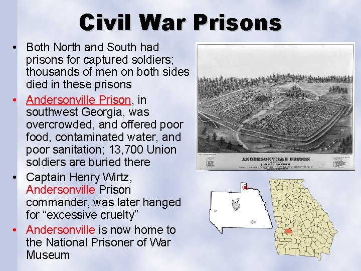 Civil War Prisons • Both North and South had prisons for captured soldiers; thousands