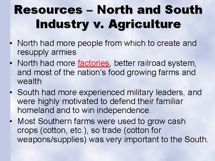 Resources – North and South Industry v. Agriculture • North had more people from