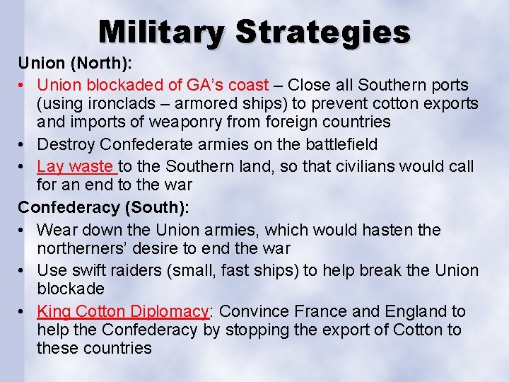 Military Strategies Union (North): • Union blockaded of GA’s coast – Close all Southern