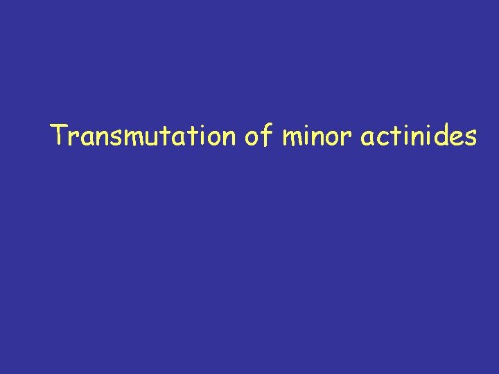 Transmutation of minor actinides 