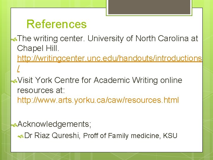 References The writing center. University of North Carolina at Chapel Hill. http: //writingcenter. unc.