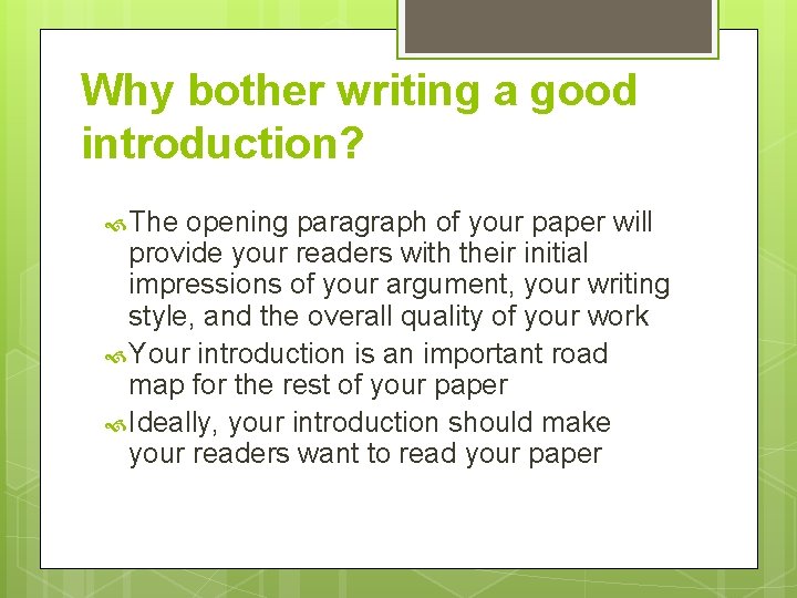 Why bother writing a good introduction? The opening paragraph of your paper will provide