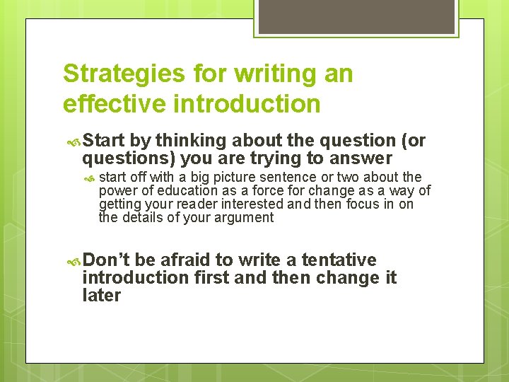 Strategies for writing an effective introduction Start by thinking about the question (or questions)