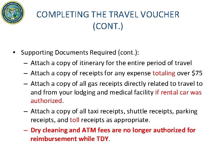 COMPLETING THE TRAVEL VOUCHER (CONT. ) • Supporting Documents Required (cont. ): – Attach