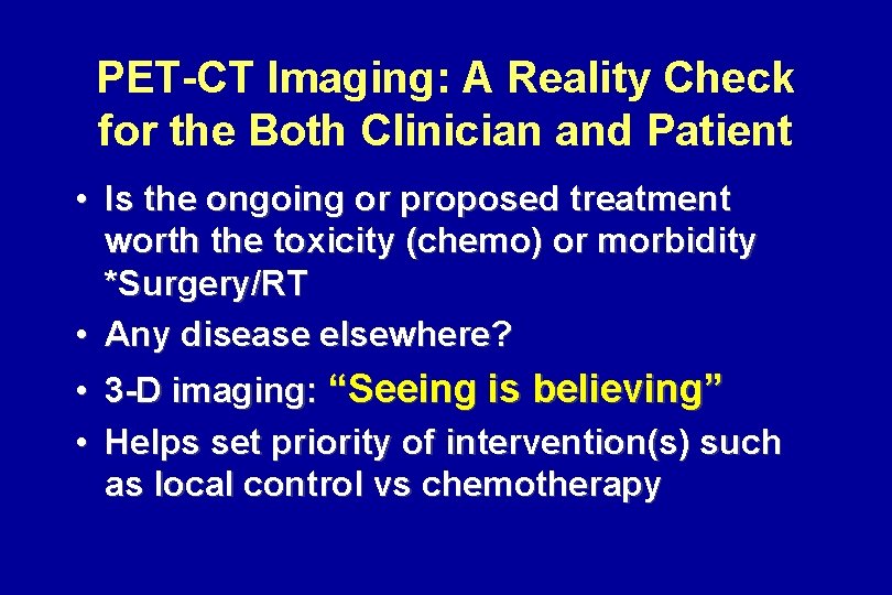 PET-CT Imaging: A Reality Check for the Both Clinician and Patient • Is the PET-CT Imaging: A Reality Check for the Both Clinician and Patient • Is the