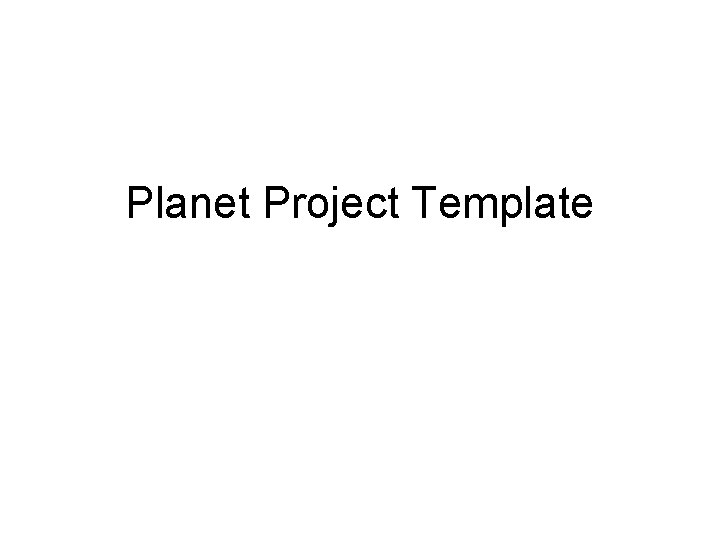 Planet Project Template 