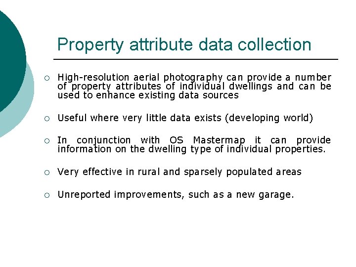 Property attribute data collection ¡ High-resolution aerial photography can provide a number of property Property attribute data collection ¡ High-resolution aerial photography can provide a number of property