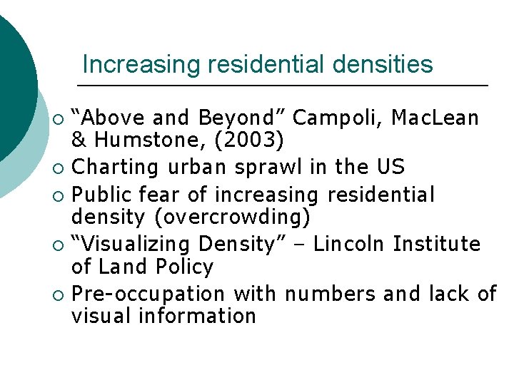 Increasing residential densities “Above and Beyond” Campoli, Mac. Lean & Humstone, (2003) ¡ Charting Increasing residential densities “Above and Beyond” Campoli, Mac. Lean & Humstone, (2003) ¡ Charting