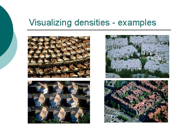Visualizing densities - examples Visualizing densities - examples