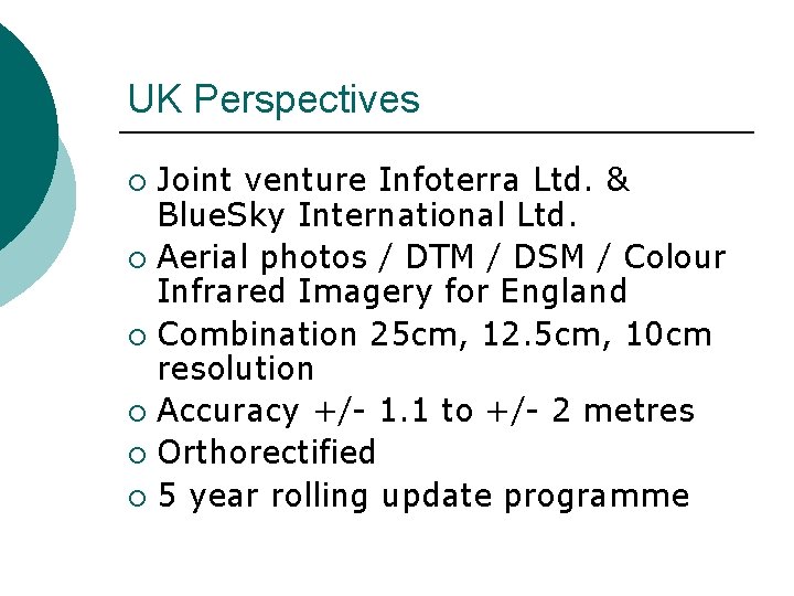 UK Perspectives Joint venture Infoterra Ltd. & Blue. Sky International Ltd. ¡ Aerial photos UK Perspectives Joint venture Infoterra Ltd. & Blue. Sky International Ltd. ¡ Aerial photos
