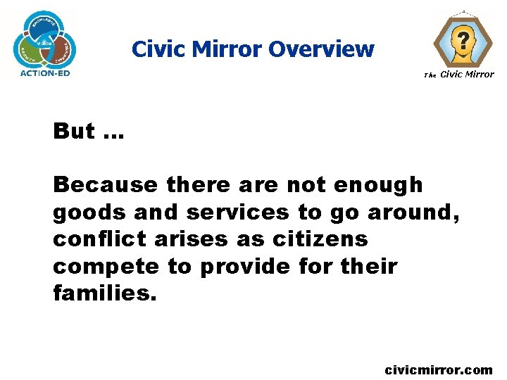 Civic Mirror Overview The Civic Mirror But … Because there are not enough goods