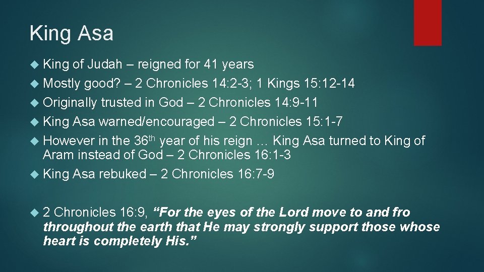 King Asa King of Judah – reigned for 41 years Mostly good? – 2