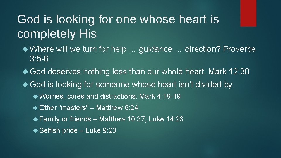 God is looking for one whose heart is completely His Where will we turn