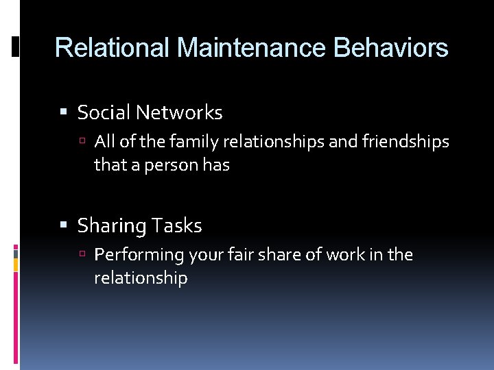 Relational Maintenance Behaviors Social Networks All of the family relationships and friendships that a