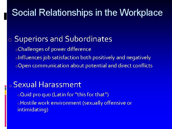 Social Relationships in the Workplace o Superiors and Subordinates o. Challenges of power difference