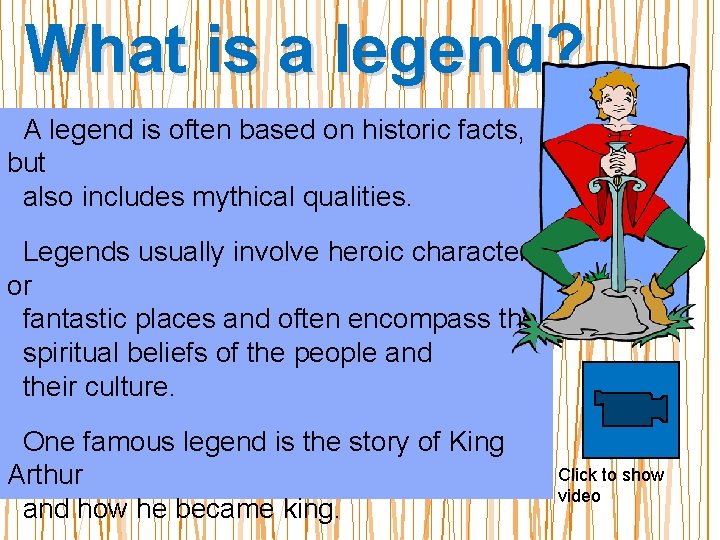 What is a legend? A legend is often based on historic facts, but also