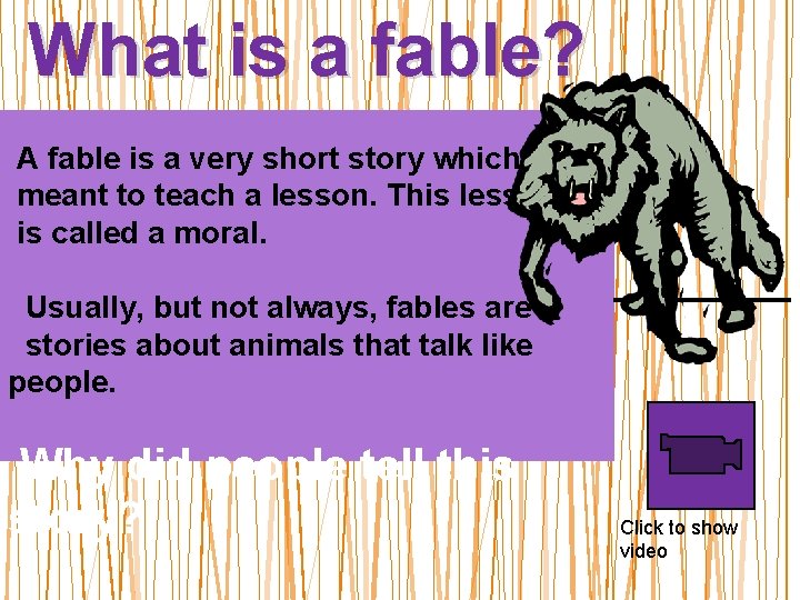 What is a fable? A fable is a very short story which is meant