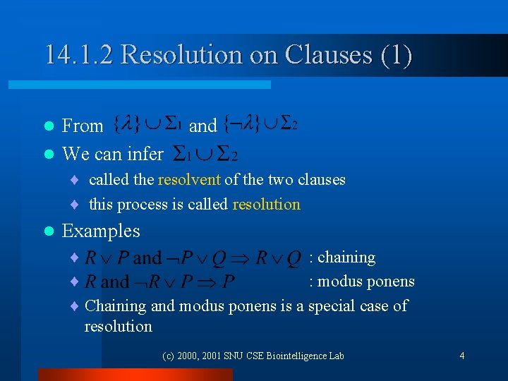 14. 1. 2 Resolution on Clauses (1) From l We can infer l and