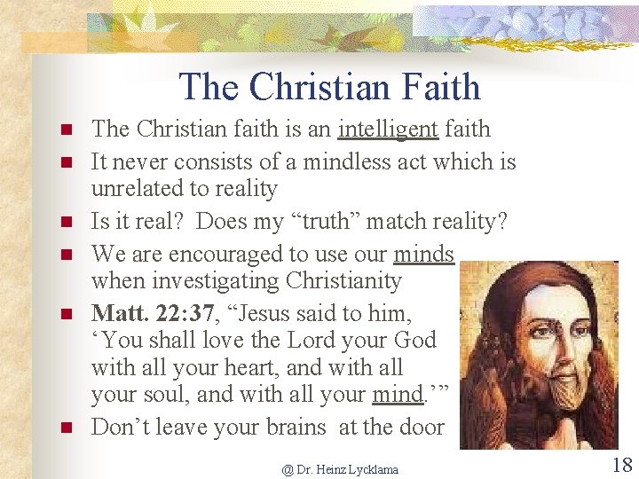 The Christian Faith n n n The Christian faith is an intelligent faith It