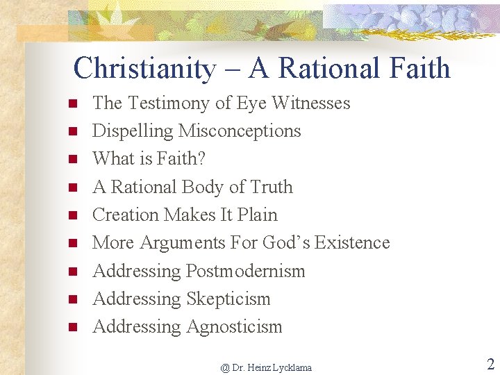 Christianity – A Rational Faith n n n n n The Testimony of Eye