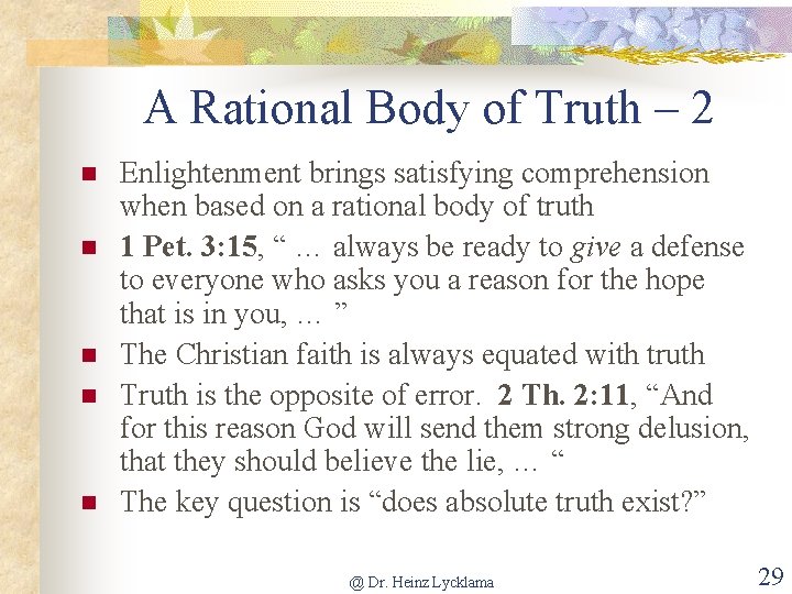 A Rational Body of Truth – 2 n n n Enlightenment brings satisfying comprehension