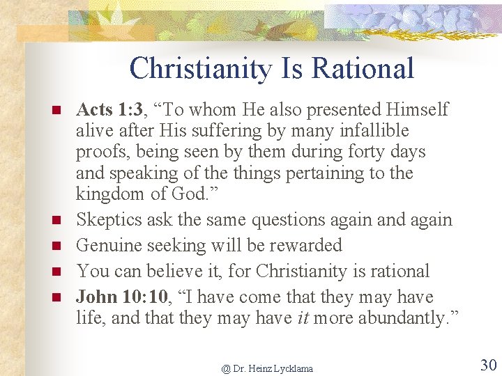 Christianity Is Rational n n n Acts 1: 3, “To whom He also presented