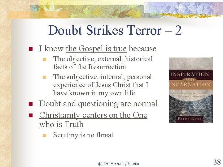 Doubt Strikes Terror – 2 n I know the Gospel is true because n
