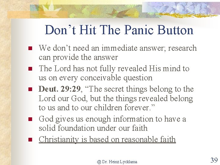 Don’t Hit The Panic Button n n We don’t need an immediate answer; research