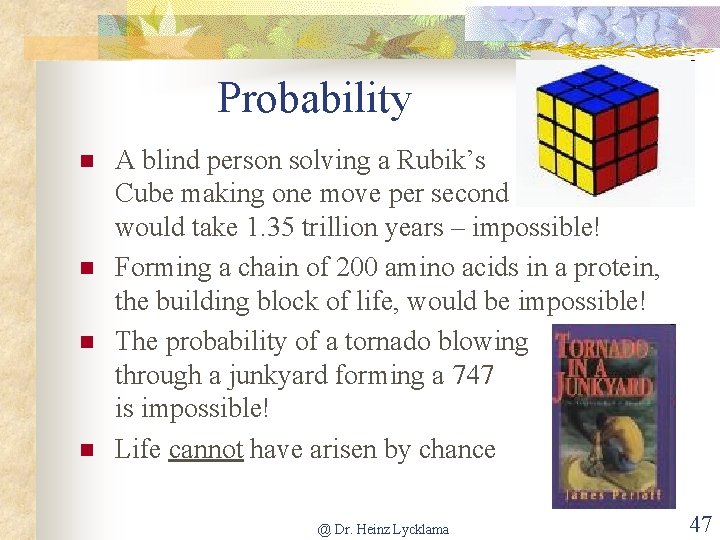 Probability n n A blind person solving a Rubik’s Cube making one move per